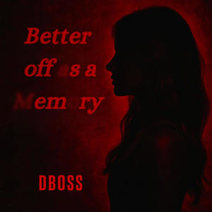 Better off as a Memory