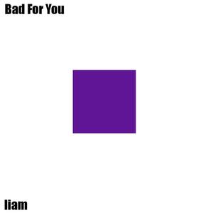 Bad For You (Explicit)