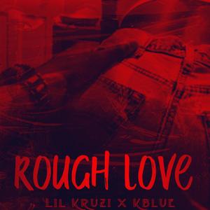 Rough Love (feat. Zotungboyz) (Explicit)