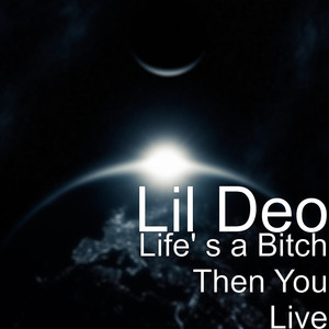 Life' s a ***** Then You Live (Explicit)