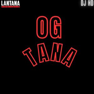 OG Tana (feat. DJ HD) (Explicit)