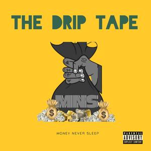 The Drip Tape (Explicit)