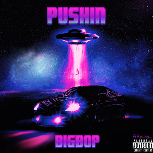 Pushin (Explicit)