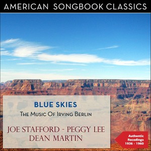 Blue Skies (The Music of Irving Berlin - Authentic Recordings 1944 - 1960)