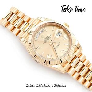 Take Time (feat. HolliDaZombie & JNoPressha) (Explicit)