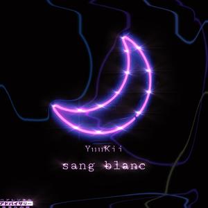 Sang Blanc (Explicit)
