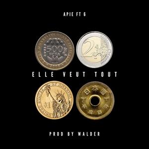 Elle veut tout(feat. Walder & 6)