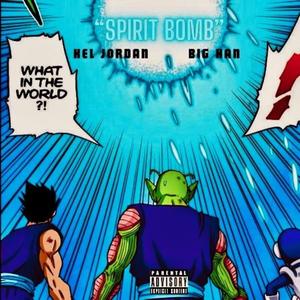 Spirit Bomb (feat. Kel Jordan) [Explicit]