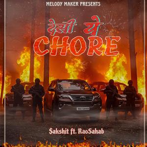 Desi Ye Chore (feat. Dharmesh Yadav)
