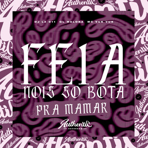 Feia Nois So Bota pra Mamar (Explicit)