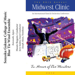 2012 Midwest Clinic: Senzoku Gakuen College of Music Blue Tie Wind Ensemble