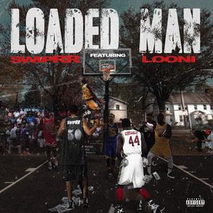 Loaded Man (feat. Looni) [Explicit]