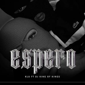 Espero (feat. Dj King of Kings|Explicit)