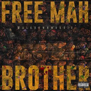 FREE MAH BROTHER (Explicit)