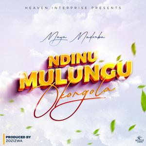 Ndinu Mulungu Okongola (feat. Maya Madomba)