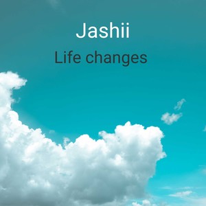 Life Changes (Explicit)