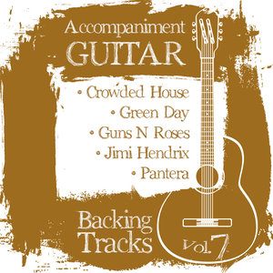 Accompaniment Guitar Backing Tracks (Crowded House / Green Day / Guns n Roses / Jimi Hendrix / Pantera), Vol.7