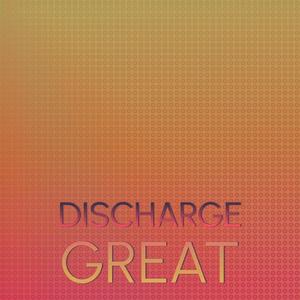 Discharge Great