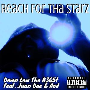 Reach for Tha Starz (feat. Juan Doe & Aod) [Explicit]