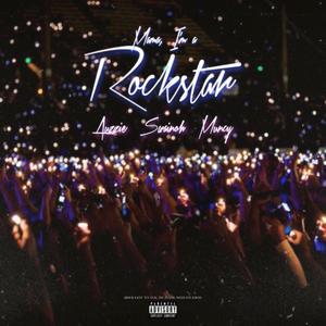 Mama, I'm A Rockstar (feat. Swainoh & Muncy) (Explicit)