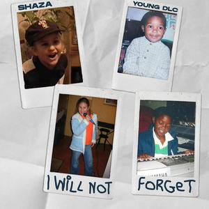 I Will Not Forget (feat. Young DLC)