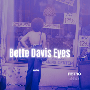 Bette Davis Eyes (Sped Up)