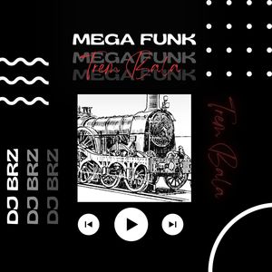 Mega Funk Trem Bala (Explicit)