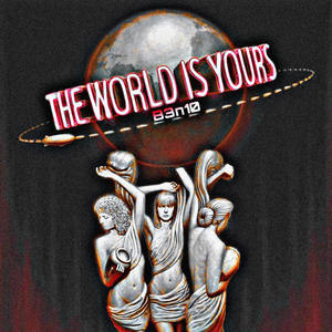 The World Is Yours (Explicit)