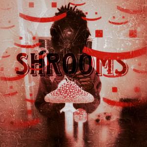 Shrooms (Explicit)