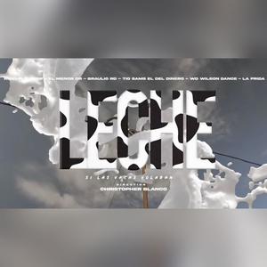 Leche (feat. Tio Sams, La Frida, Wilson Dance, Braulio RD & El Menor DR)