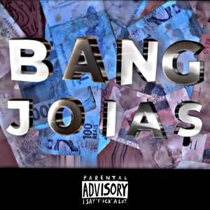 Bang Joias (Explicit)