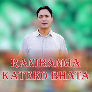 Ranibanama Kateko Bhata