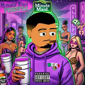 Minute Maid Freestyle (Explicit)