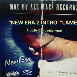 Lay-Mac "New Era 2 Intro "Lame" (Explicit)