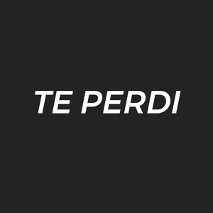 Te Perdi