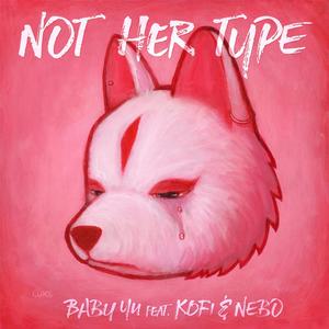 Not Her Type(feat. Kofi & Nebo)