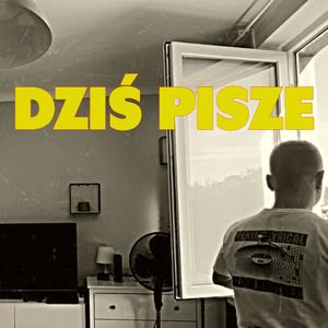 Dziś Pisze (feat. JacaBeats, D.REAL & DJ Cutahead) (Explicit)