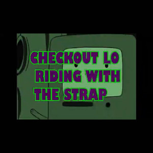Riding With The Strap (Explicit)