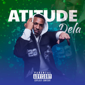 Atitude Dela (Explicit)