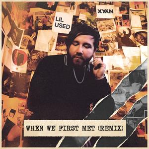 When We First Met (XYAN REMIX|Explicit)