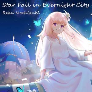 【Orzmic】Stars Fall in Evernight City