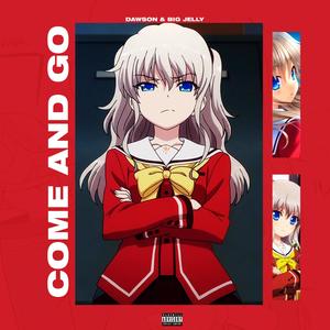 Come & Go(feat. Big Jelly) (Explicit)