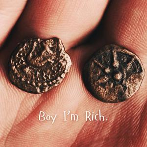 Boy I'm Rich