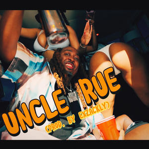 UNCLE RUE (Explicit)
