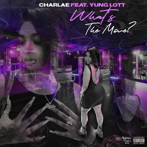Whats the move? (feat. Yung Lott) (Explicit)