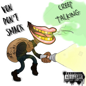 Creep Talk (Explicit)