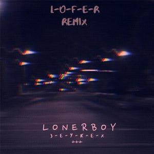 Lonerboy (DJ Lofer Remix)