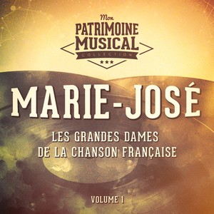 Les grandes dames de la chanson française : Marie-José, Vol. 1