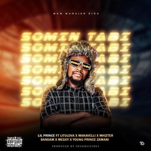 Somin Tabi (feat. Litu Lova, Makavelli, Mhizter Bandam, Lil Prince, Megxy & Young Prince Xamani) (Explicit)