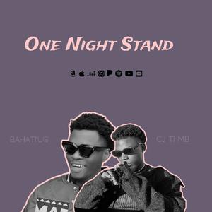 One night stand (feat. Cj Ti Mb)